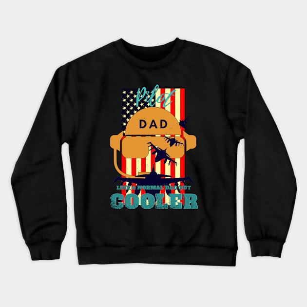 pilot dad like a normal dad but cooler Crewneck Sweatshirt by GraphGeek